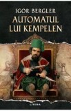 Automatul lui Kempelen - Igor Bergler