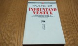 INFRUNTAND VESTUL - Paul Nistor - Editura Vremea, 2006, 373 p., Alta editura
