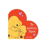 Te Quiero, Spot (I Love You, Spot Spanish Edition)