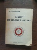 Aly Szabo - L'art de gagner au jeu