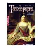 Vladimir Fedorovski - Tarinele si puterea de la Ecaterina I la Raisa