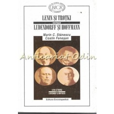 Lenin Si Trotki Versus Ludendorff Si Hoffmann - Marin C. Stanescu