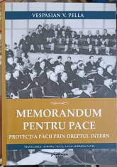MEMORANDUM PENTRU PACE. PROTECTIA PACII PRIN DREPTUL INTERN-VESPASIAN V. PELLA-249682