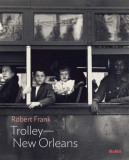 Trolley - New Orleans | Lucy Gallun, Robert Frank