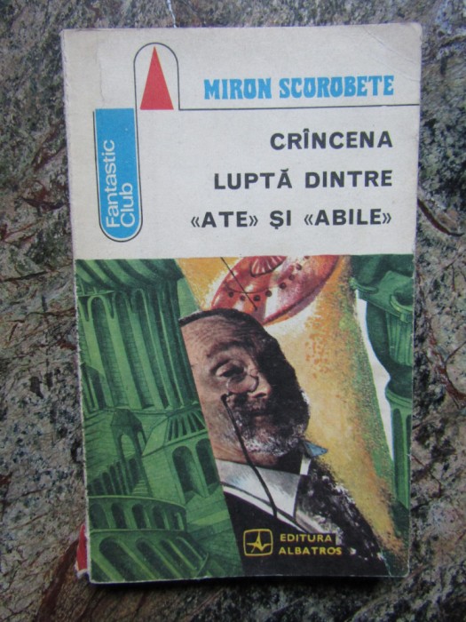 Miron Scorobete - Crancena lupta dintre ate si abile