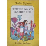 FETITELE POARTA ROCHITE ROZ-DANIELA STEFANESCU-252161