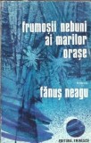 Frumosii nebuni ai marilor orase Fanus Neagu roman literatura romana editura Eminescu an 1976 coperta cartonata
