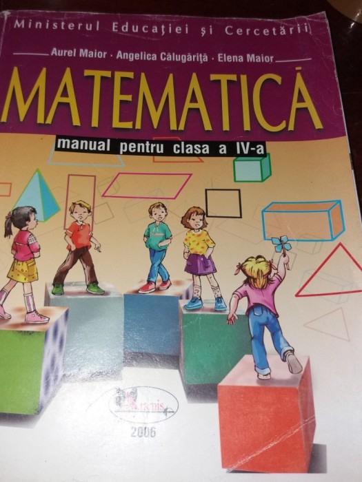 Matematica. Manual, clasa a IV-a de Aurel SI Elena Maior, Angelica Călugăriță