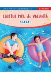 Caietul meu de vacanta - Clasa 1