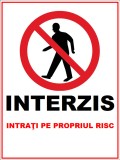 Placuta interzis intrati pe propriul risc