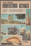 Jean Monda - Arhitectura actuala arta necunoscuta?, 1980
