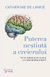 Cumpara ieftin Puterea Nestiuta A Creierului,Catherine De Lange - Editura For You