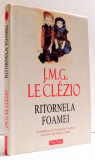 RITORNELA FOAMEI de J. M. G. LE CLEZIO , 2009, Polirom