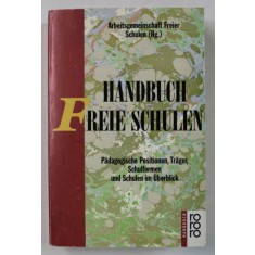 HANDBUCH FREIE SCHULEN ( MANUAL PENTRU SCOLI INDEPENDENTE ) , TEXT IN LIMBA GERMANA , 1993