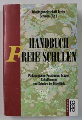 HANDBUCH FREIE SCHULEN ( MANUAL PENTRU SCOLI INDEPENDENTE ) , TEXT IN LIMBA GERMANA , 1993 foto