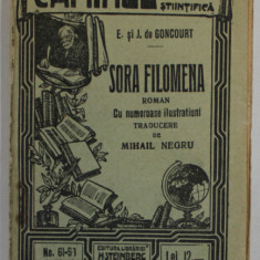 SORA FILOMENA , roman de E. si J. GONCOURT , COLECTIA '' CAMINUL '' , NR. 61-63, 61-63 BIS , EDITIE INTERBELICA