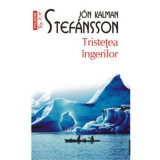 Tristetea ingerilor (editie de buzunar) - Jon Kalman Stefansson