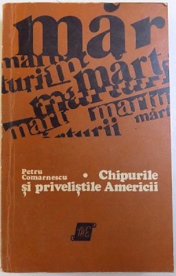 CHIPURILE SI PRIVELISTILE AMERICII de PETRU COMARNESCU , 1974 foto