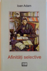 AFINITATI SELECTIVE de IOAN ADAM, 2012 DEDICATIE * foto