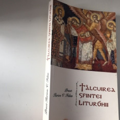 PR. ILARION FELEA, TALCUIREA SFINTEI LITURGHII