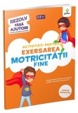 Cumpara ieftin Activitati pentru exersarea motricitatii fine &bull; 3-5 ani