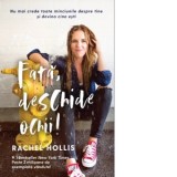 Fata, deschide ochii! Nu mai crede toate minciunile despre tine si devino cine esti - Ianina Marinescu, RACHEL HOLLIS