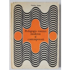 PEDAGOGIA ROMANA MODERNA SI CONTEMPORANA de STANCIU STOIAN , 1976