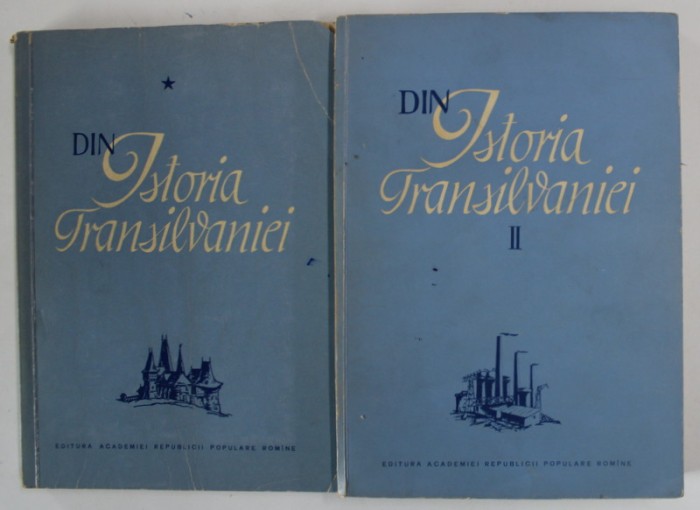 DIN ISTORIA TRANSILVANIEI , VOLUMELE I - II de C. DAICOVICIU ... T. MORARU , 1960 *EDITIE BROSATA