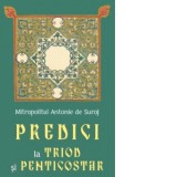Predici la Triod si Penticostar - Mitropolit Antonie de Suroj