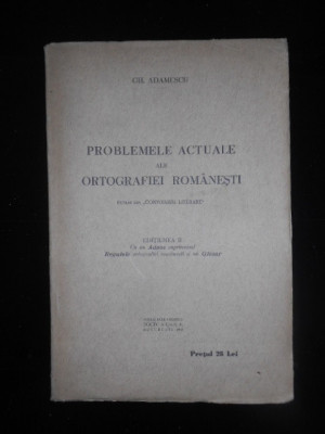 GH. ADAMESCU - PROBLEMELE ACTUALE ALE ORTOGRAFIEI ROMANESTI (1931) foto