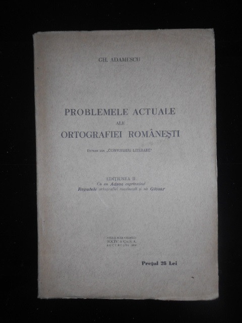 GH. ADAMESCU - PROBLEMELE ACTUALE ALE ORTOGRAFIEI ROMANESTI (1931)