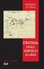 Strategia: Logica razboiului si a pacii &ndash; Edward N. Luttwak
