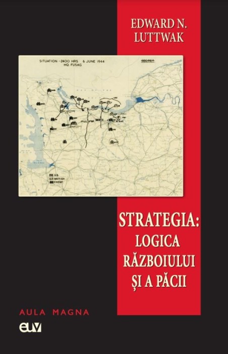 Strategia: Logica razboiului si a pacii &ndash; Edward N. Luttwak