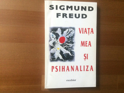 viata mea si psihanaliza psihanaliza pentru toti Sigmund Freud ed excelsior 2001 foto