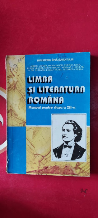 LIMBA SI LITERATURA ROMANA CLASA A XII A - GRIGOR ,ROSCA ,NEAGOE,IANCU