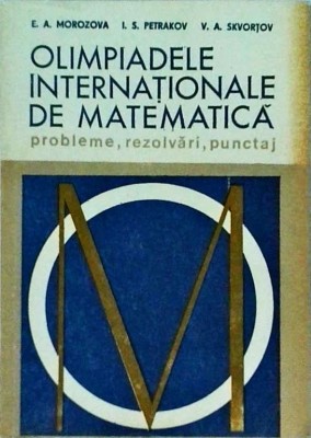 E. A. Morozova - Olimpiadele internationale de matematica. Probleme, rezolvari, foto