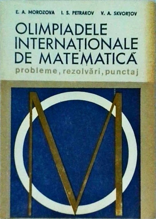 E. A. Morozova - Olimpiadele internationale de matematica. Probleme, rezolvari,