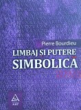 Pierre Bourdieu - Limbaj si putere simbolica filosofie sociologie critica RARA