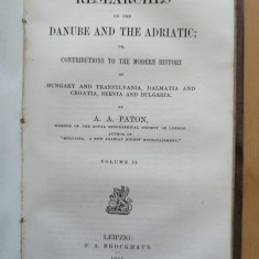 Researches on the Danube and the Adriatic - 2 vol, A. A. Paton, Leipzig, 1861
