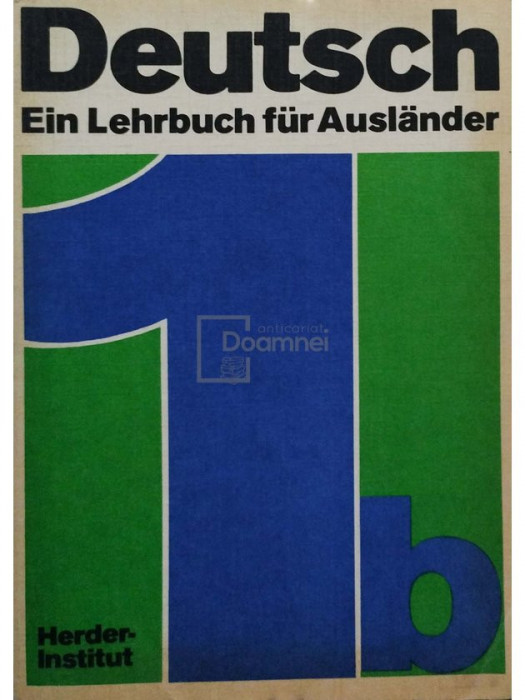 Hela Dieling - Deutsch ein lehrbuch fur auslander (editia 1982)