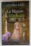 LA MAISON DE L &#039;ORCHIDEE par LUCINDA RILEY , 2012