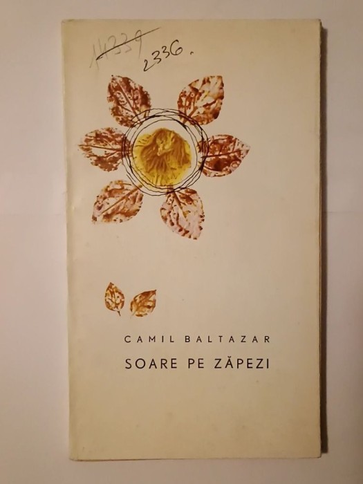 Camil Baltazar - Soare pe zăpezi (poezii) (1975; tiraj 1660 ex.)