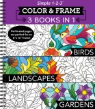 Color &amp; Frame - 3 Books in 1 - Birds, Landscapes, Gardens (Adult Coloring Book)