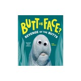 Butt or Face? Volume 2: Revenge of the Butts