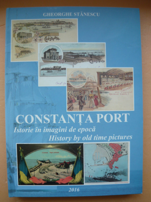 GHEORGHE STANESCU - CONSTANTA PORT ( cu autograf ) - 2016