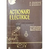 Actionari electrice. Probleme si aplicatii industriale - 1960 - M. Brasovanu (AA135)
