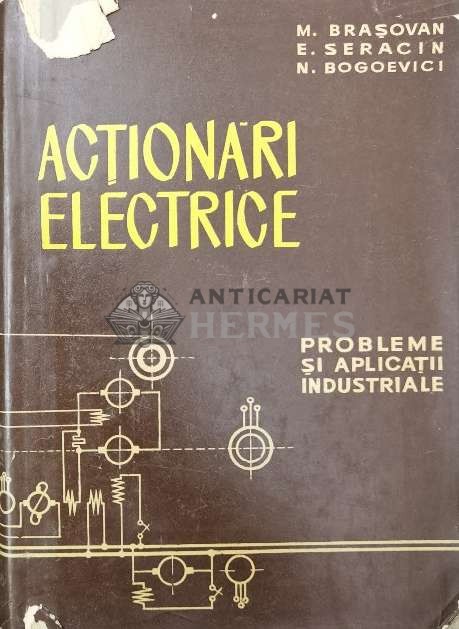 Actionari electrice. Probleme si aplicatii industriale - 1960 - M. Brasovanu (AA135)