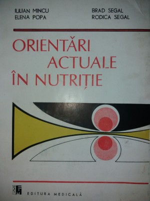 I. MINCU -B. SEGAL -E. POPA -R. SEGAL - ORIENTARI ACTUALE IN NUTRITIE {1989} foto