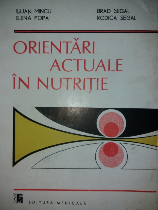 I. MINCU -B. SEGAL -E. POPA -R. SEGAL - ORIENTARI ACTUALE IN NUTRITIE {1989}