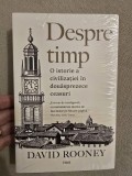 Cumpara ieftin 10+ Despre timp - O istorie a civilizatiei in douasprezece ceasuri ~David Rooney
